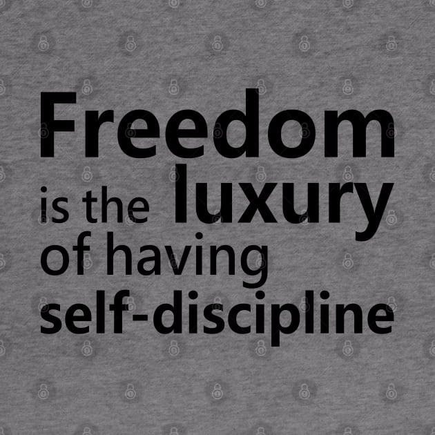 Freedom is the luxury of having self-discipline, Disciplinarian by FlyingWhale369